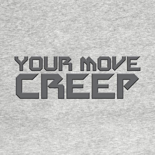 Your Move Creep by jknaub